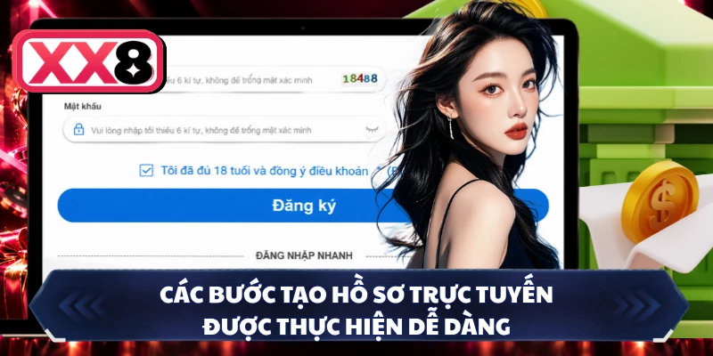 Các bước tạo hồ sơ trực tuyến được thực hiện dễ dàng